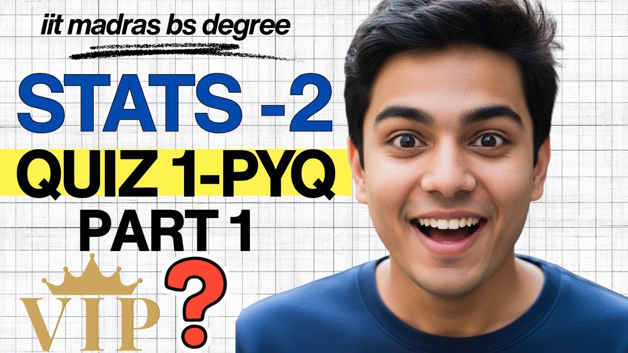 Stats 2 Quiz 1 PYQ Solved (Part 1) | IIT Madras BS Degree | Statistics 2 quiz 1 pyq