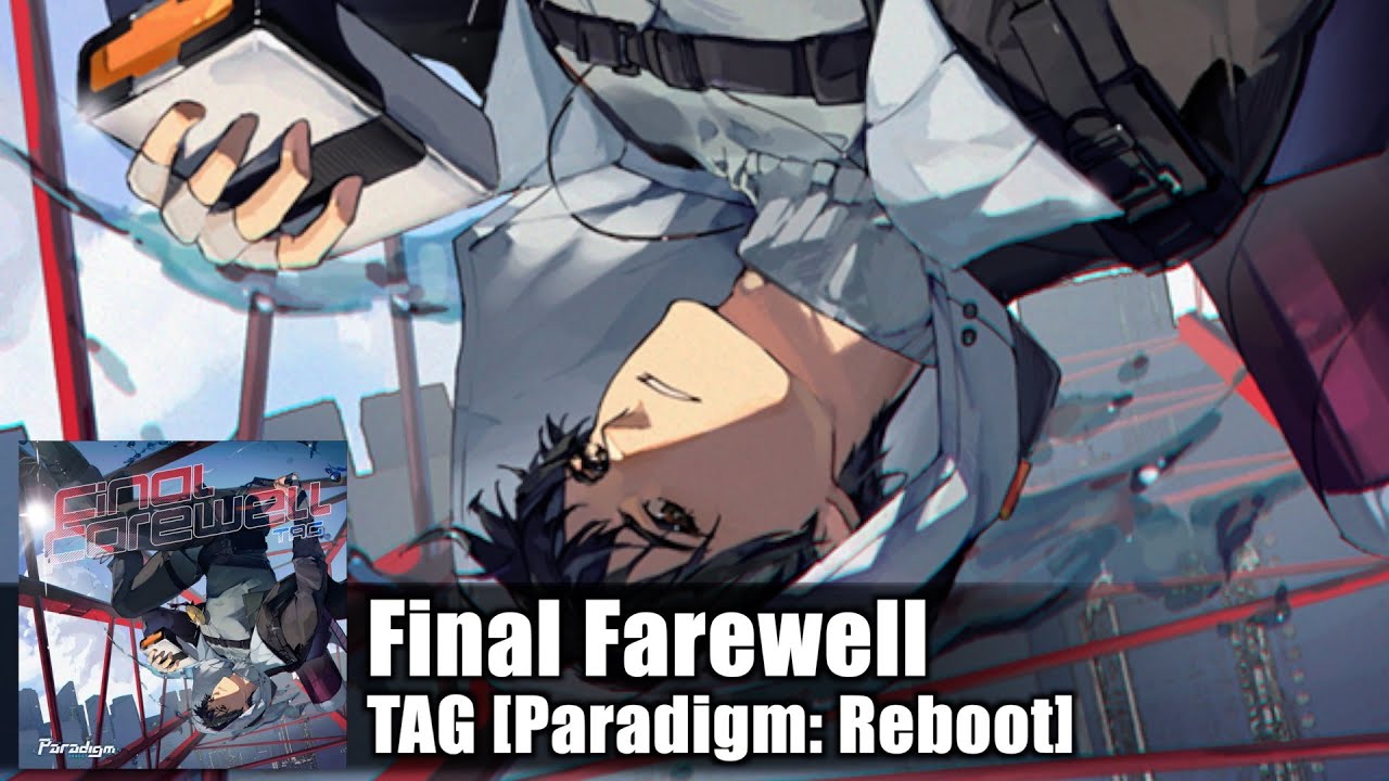 【Paradigm: Reboot】Final Farewell / TAG