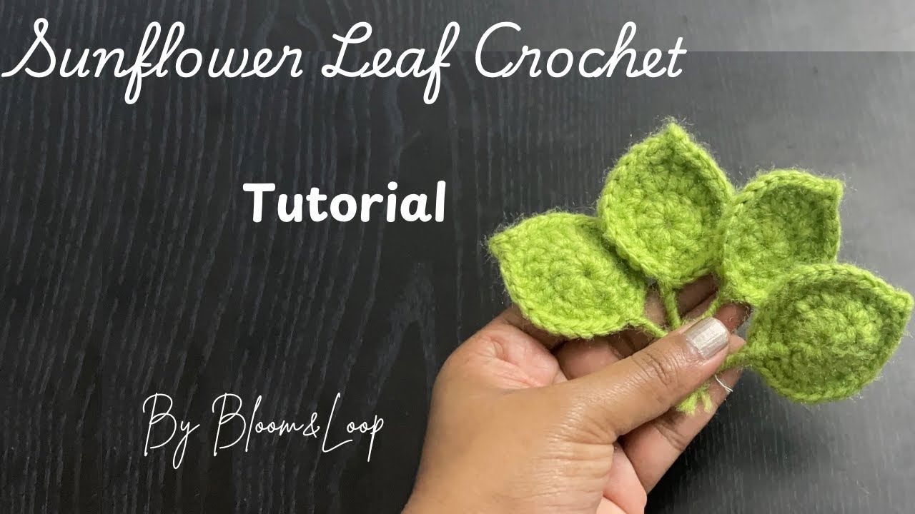 How to Crochet a Sunflower Leaf | Easy & Beautiful Pattern