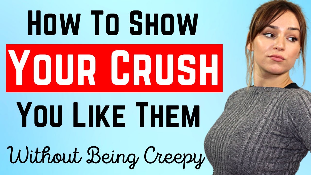 How To Show Your Crush You Like Them Without Scaring Them Away (IMPORTANT)