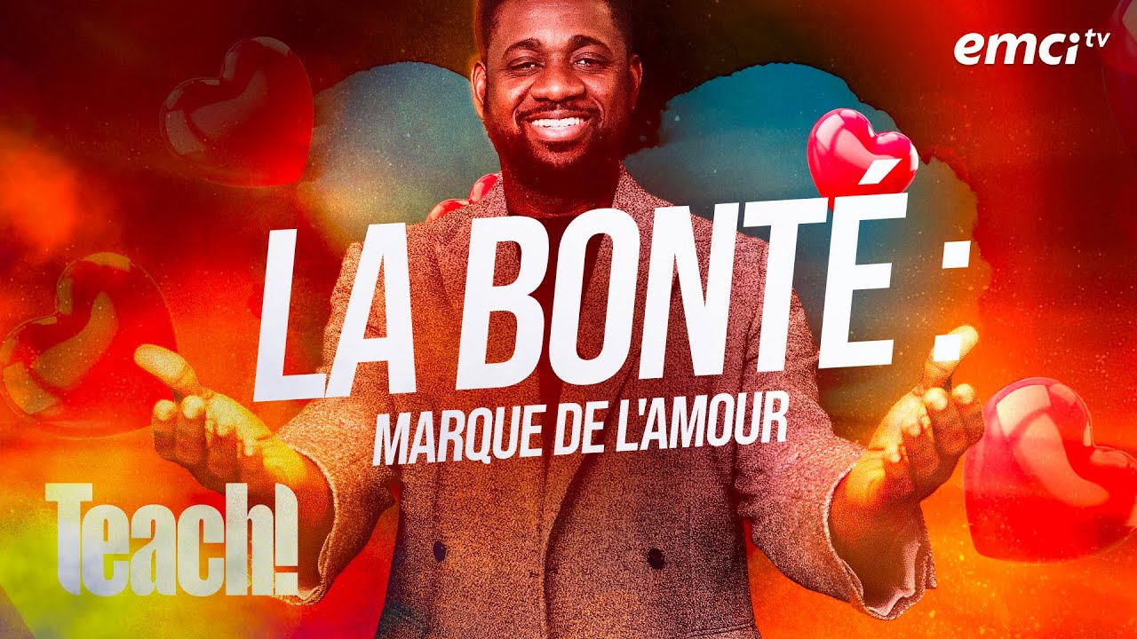 La bonté : marque de l'amour - Teach! - Athoms Mbuma