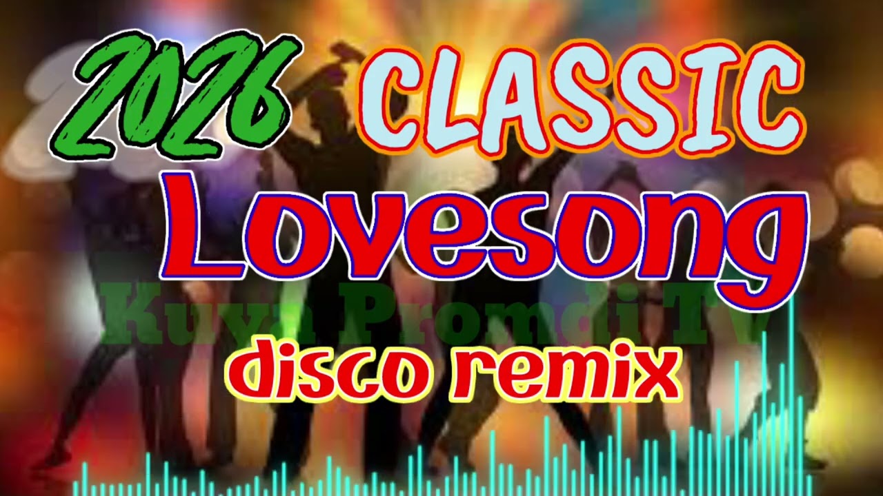 💖 2026 CLASSIC LOVE SONG 💖DISCO REMIX 💖NONSTOP #remix 