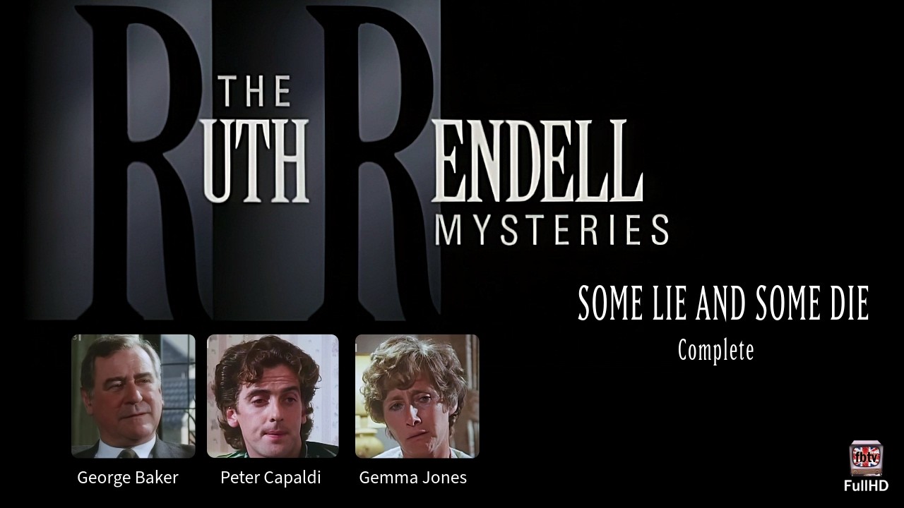 Ruth Rendell Mysteries - Some Lie & Some Die - Complete (1080p) st. George Baker, Peter Capaldi