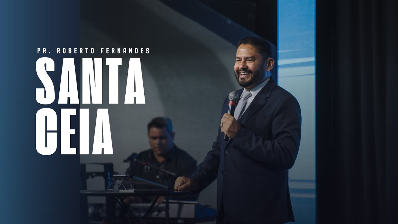 SANTA CEIA | Pr. Roberto Fernandes | 