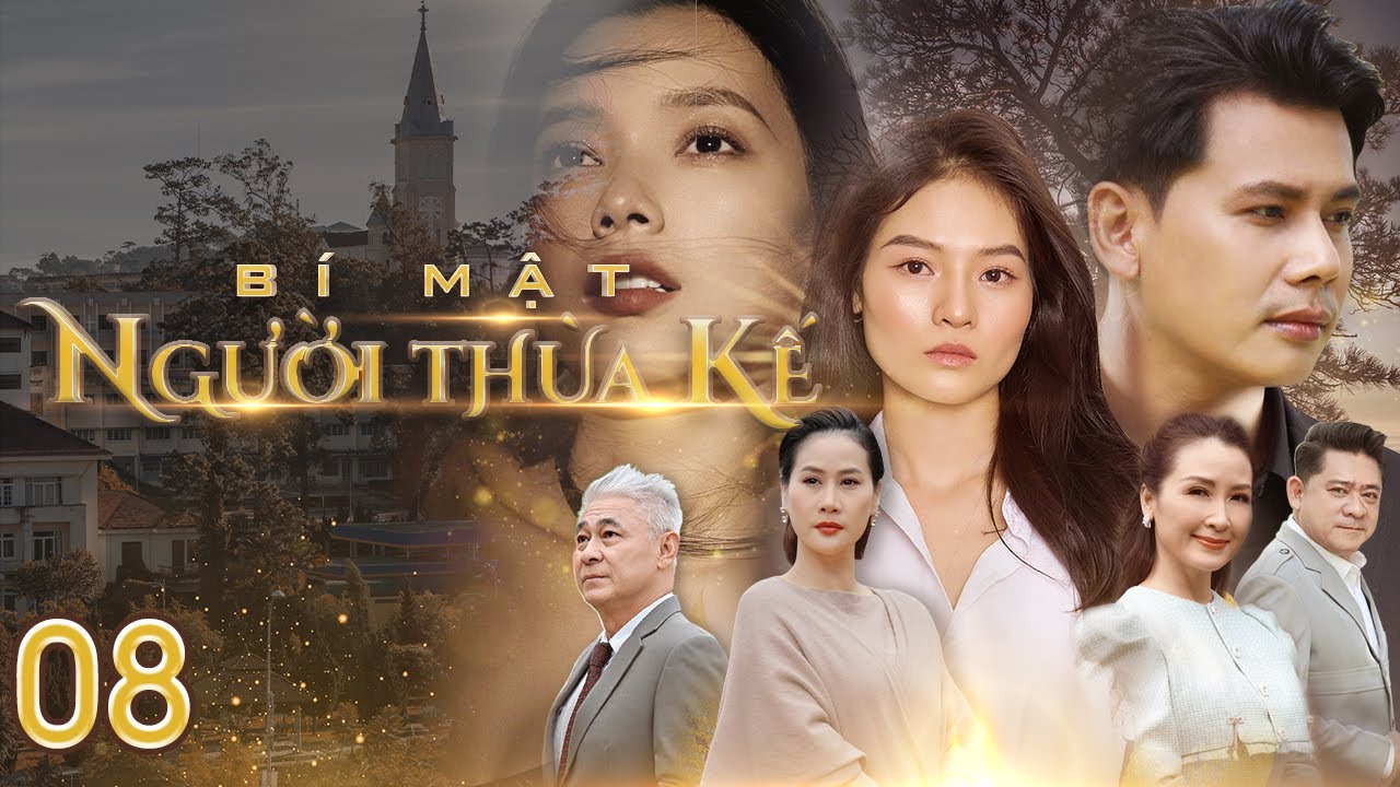 [Phim Việt Nam] BÍ MẬT NGƯỜI THỪA KẾ | Tập 08 | Phim Tâm Lý, Xã Hội, Lôi Cuốn về chủ đề thừa kế