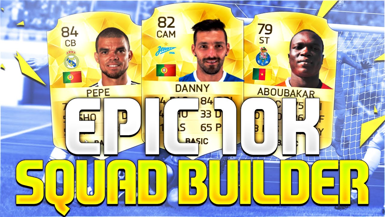 EPIC 10K SQUAD BUILDER!!! Ft. Pepe & Aboubakar | FIFA 16 Ultimate Team