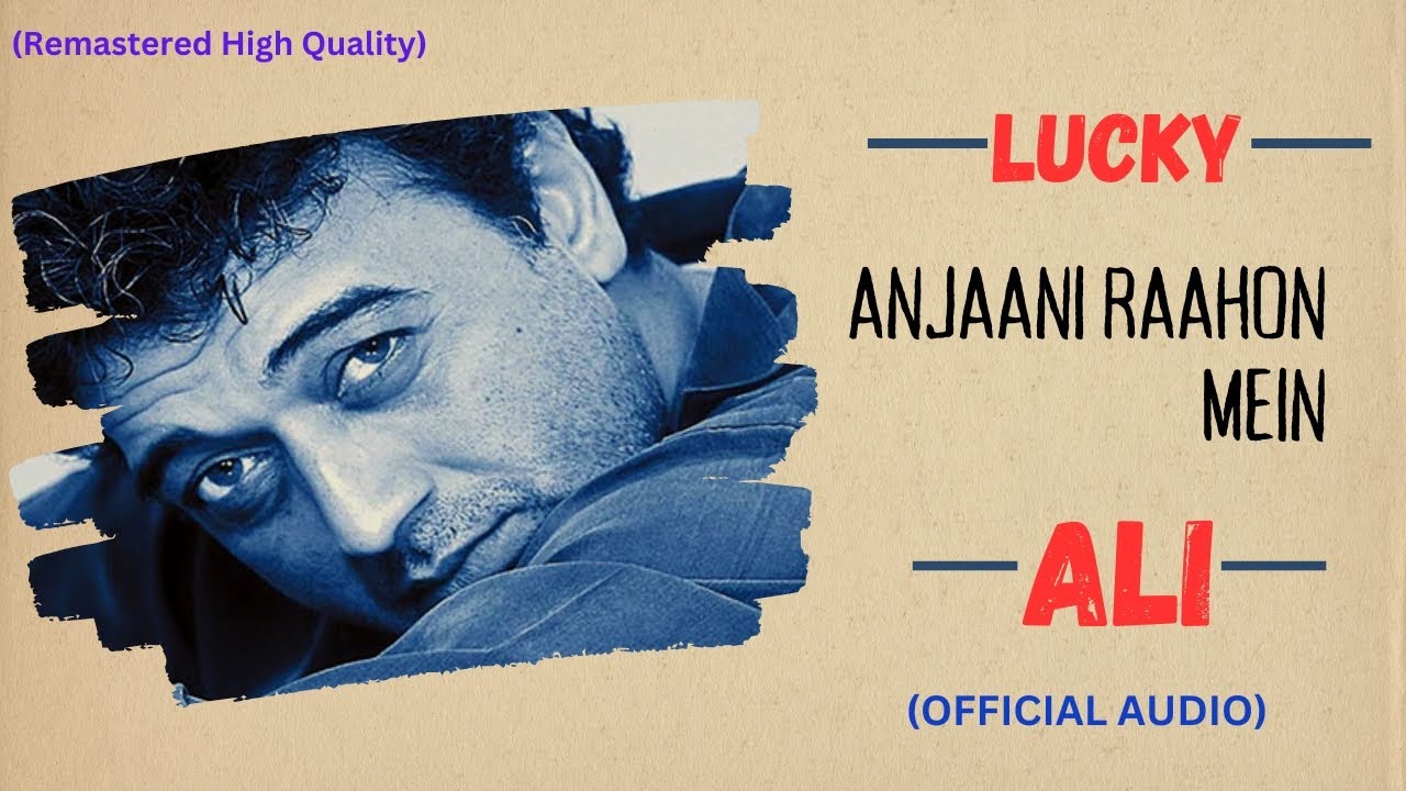 Lucky Ali - Anjaani Raahon Mein | Dolby Remastered | High Quality | 1997