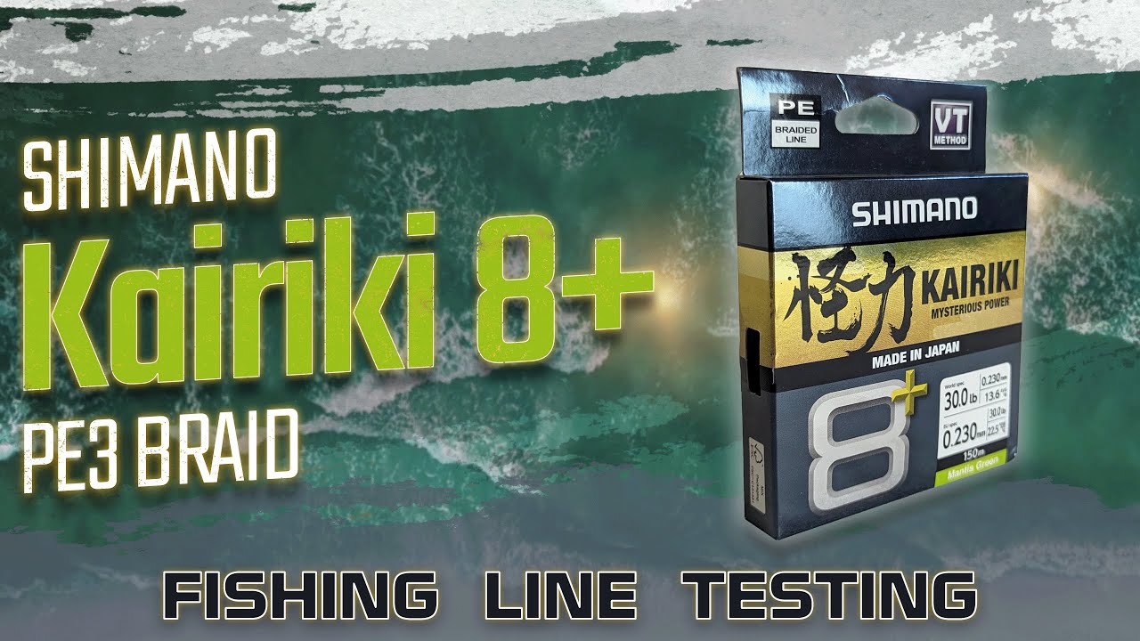 Fishing Line Testing - Shimano Kairiki 8+ PE3 braid