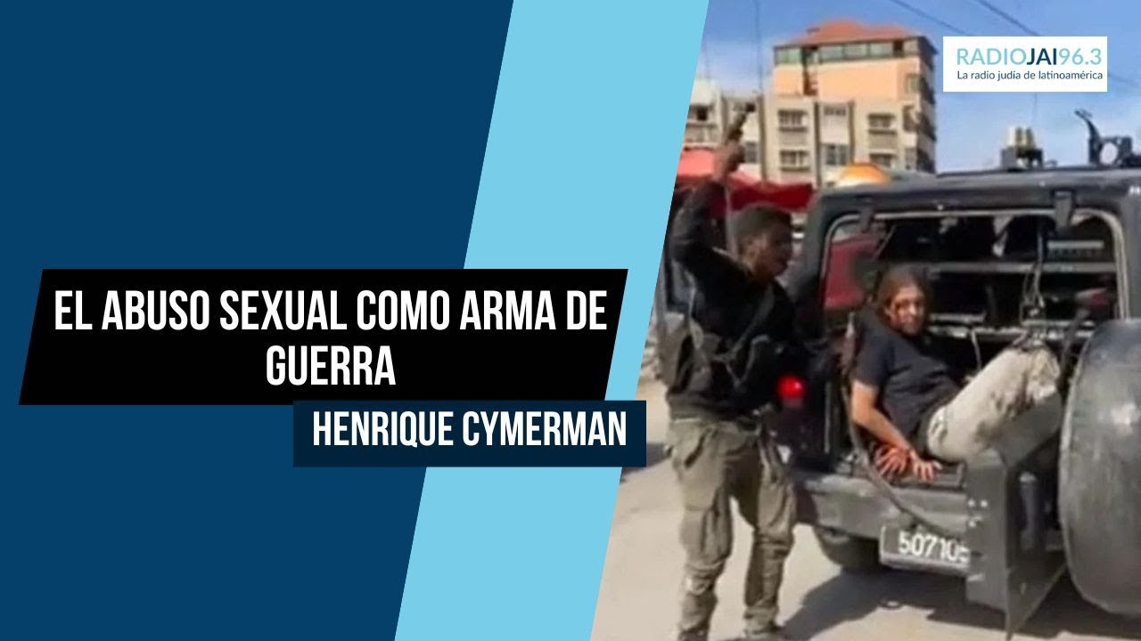 El abuso sexual como arma de guerra - Henrique Cymerman