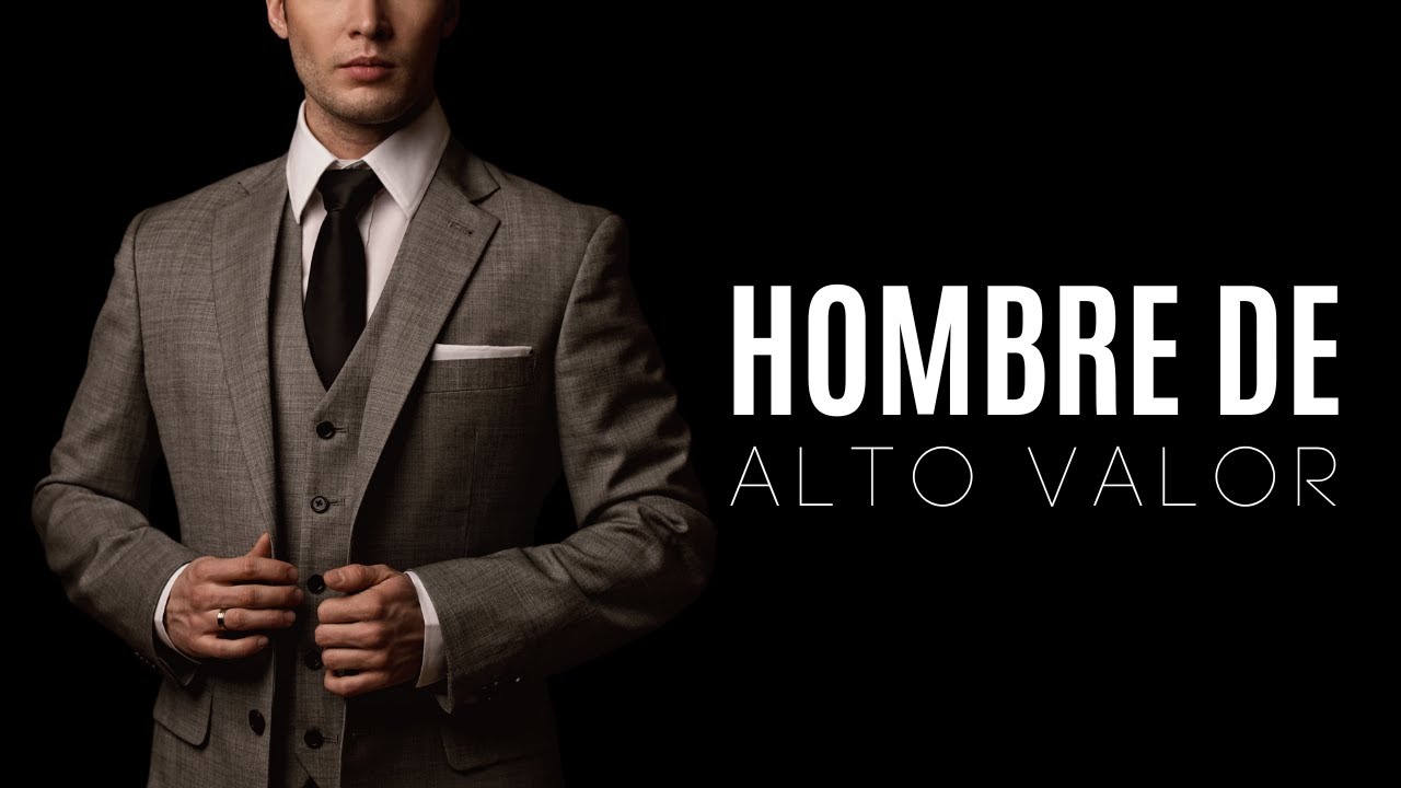 Los Hombres De Alto De Valor SE CREAN ASÍ (Úsalo A Tu Favor)