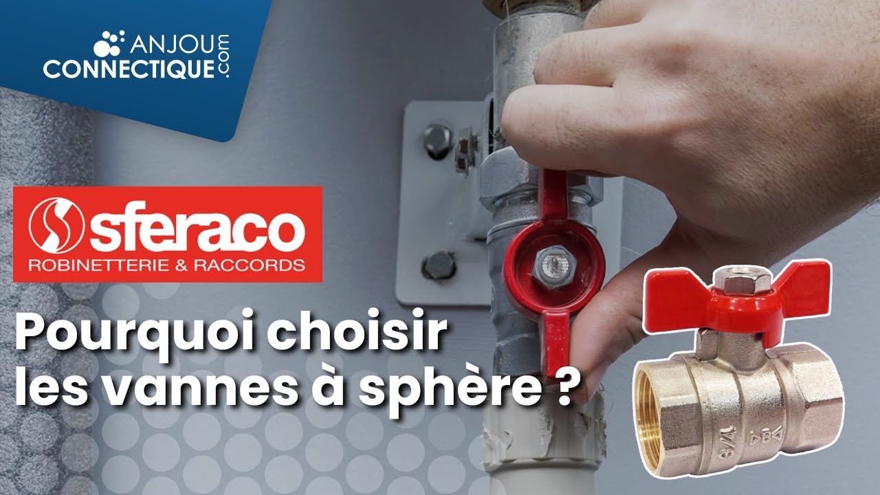 Pourquoi choisir les vannes &agrave; sph&egrave;re Sferaco
