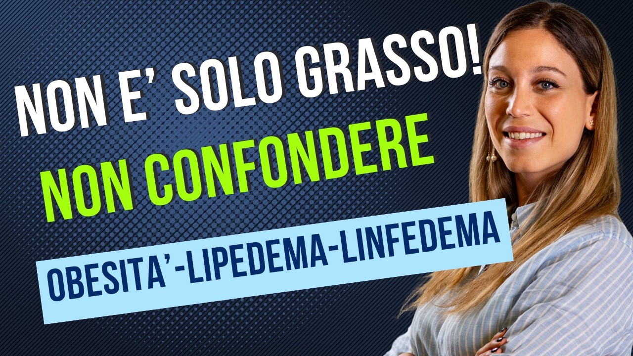 Non è solo grasso: potresti confondere obesità, linfedema e lipedema