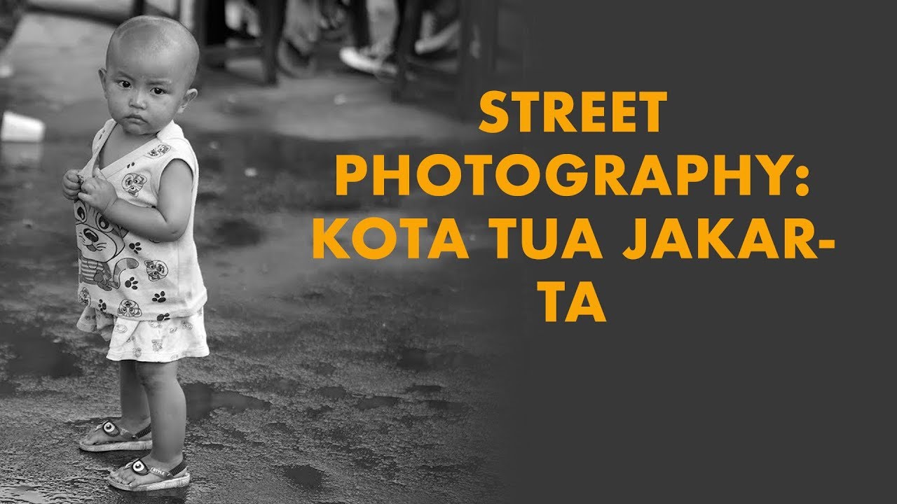 Street Photography: Kota Tua Jakarta (2018) | DarwisVlog #15