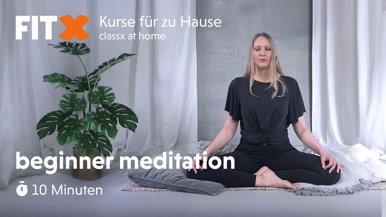beginner meditation | 10 minuten | FitX-Kurse f&uuml;r zu Hause: classx at home