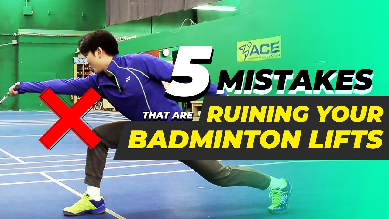 5 Mistakes that’s RUINING your BADMINTON LIFT