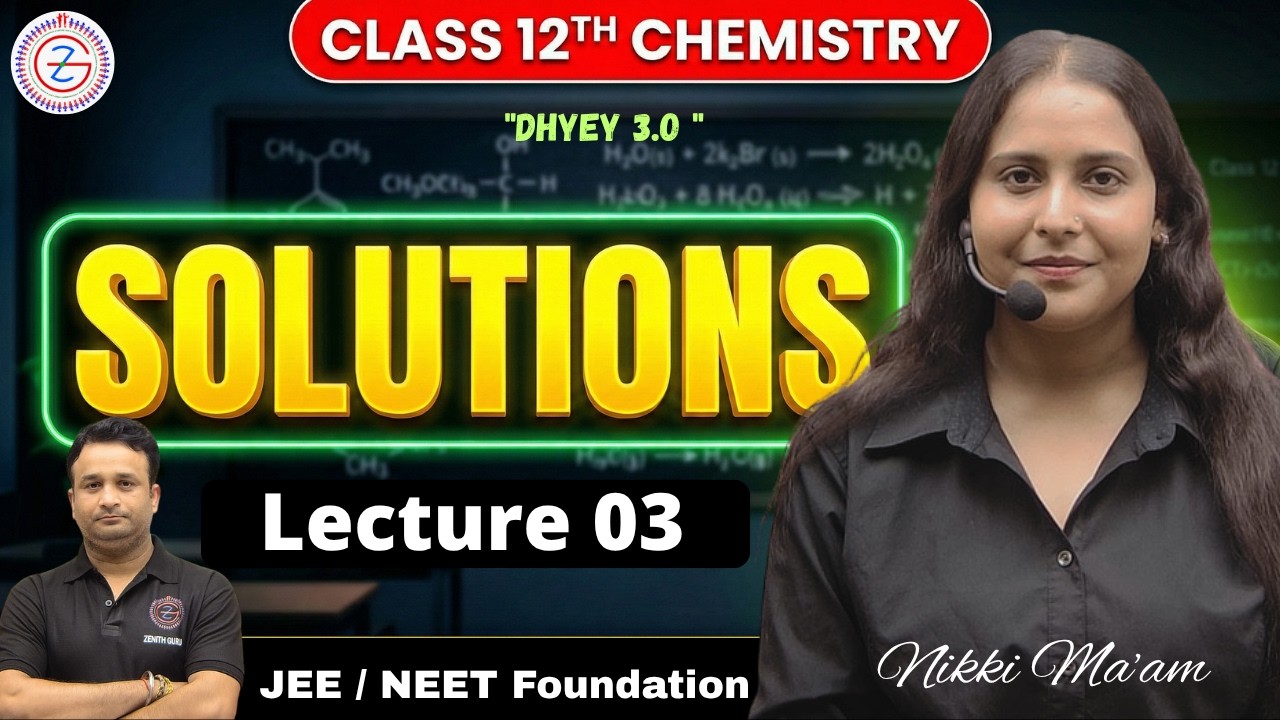 Solutions Chemistry Class 12 Lecture 03 | NCERT 12th For Boards 2026-27 | Nikki Ma'am