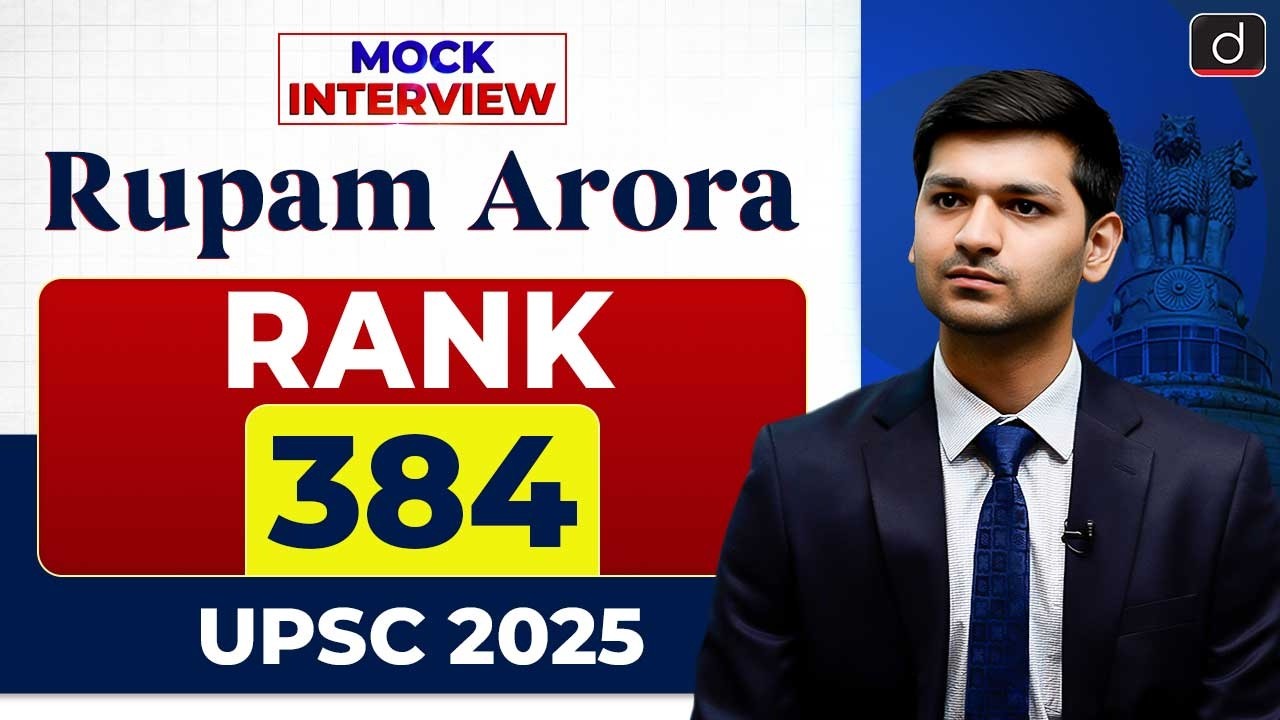 UPSC Result 2025 | Rupam Arora | Rank 384 | Mock Interview | Drishti IAS English