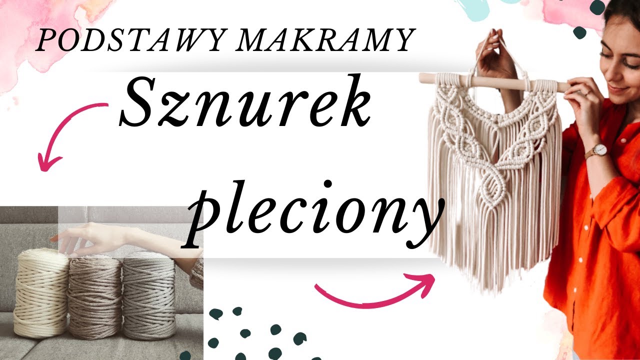 Sznurek do MAKRAMY - SZNUREK PLECIONY - budowa, zalety, wady, wykorzystanie