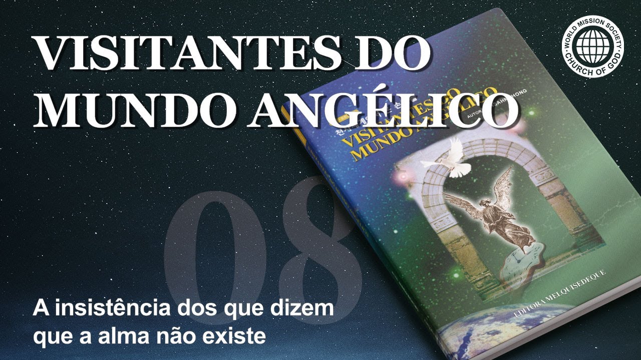 Capítulo 8. A insistência dos que dizem que a alma não existe | Igreja de Deus, IDDSMM