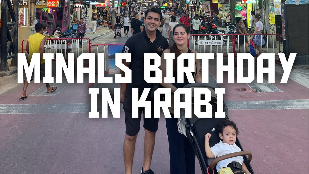 MINALS BIRTHDAY IN KRABI ! 🎂