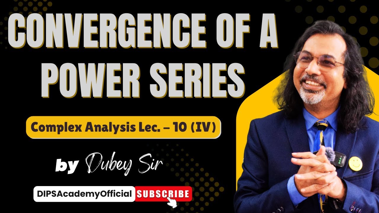 Convergence of a Power Series | Complex Analysis Lecture 10 (IV) By Dubey Sir | CSIR NET  | IIT JAM