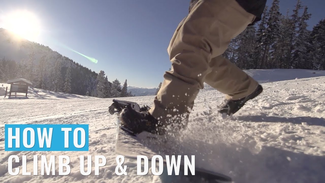How To Climb Up & Down On A Snowboard