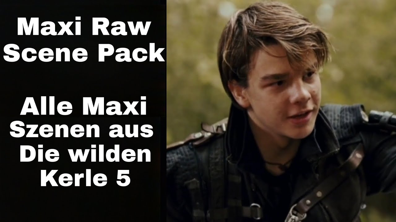 Maxi - Raw Scene Pack - Die wilden Kerle 5