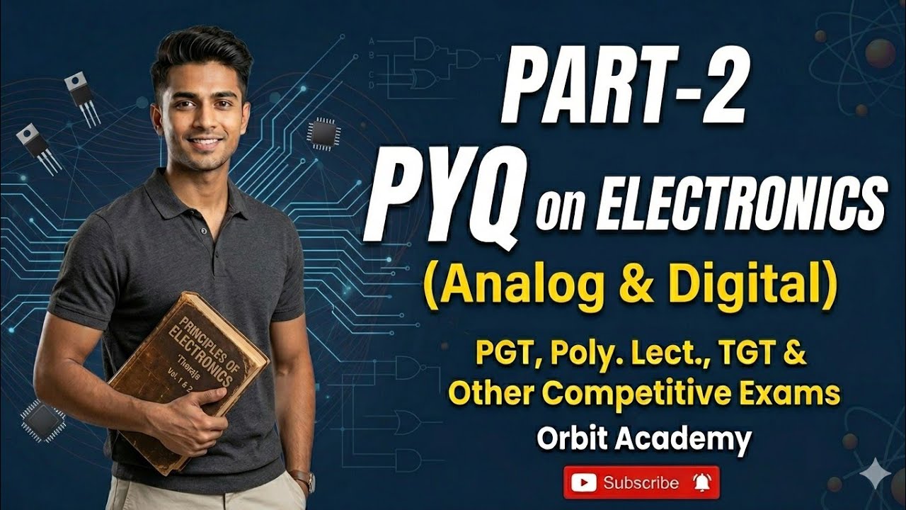PGT PHYSICS, TGT, Poly. Lect. & Other Exams| RPSC, UKPSC, UKPSC, UPGIC| ELECTRONICS - PYQ| Part-2