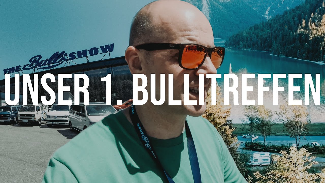 Unser erstes Bullitreffen - Einladung zum Lechtaler Bullitreffen der Bullishow in Reutte