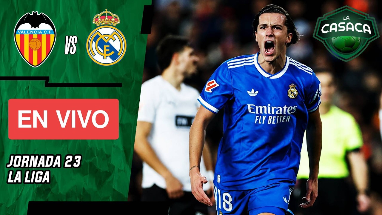✅ Valencia 🆚 Real Madrid EN VIVO 🔴 La Liga de España Jornada 23 -  La Casaca Fútbol 🏆