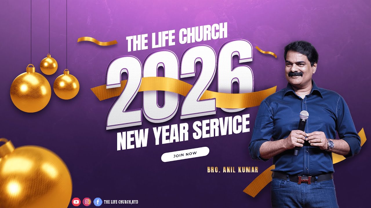 The Life Church, HYD | New Year Service | Bro. Anil Kumar | 01-01-2026 | LIVE |