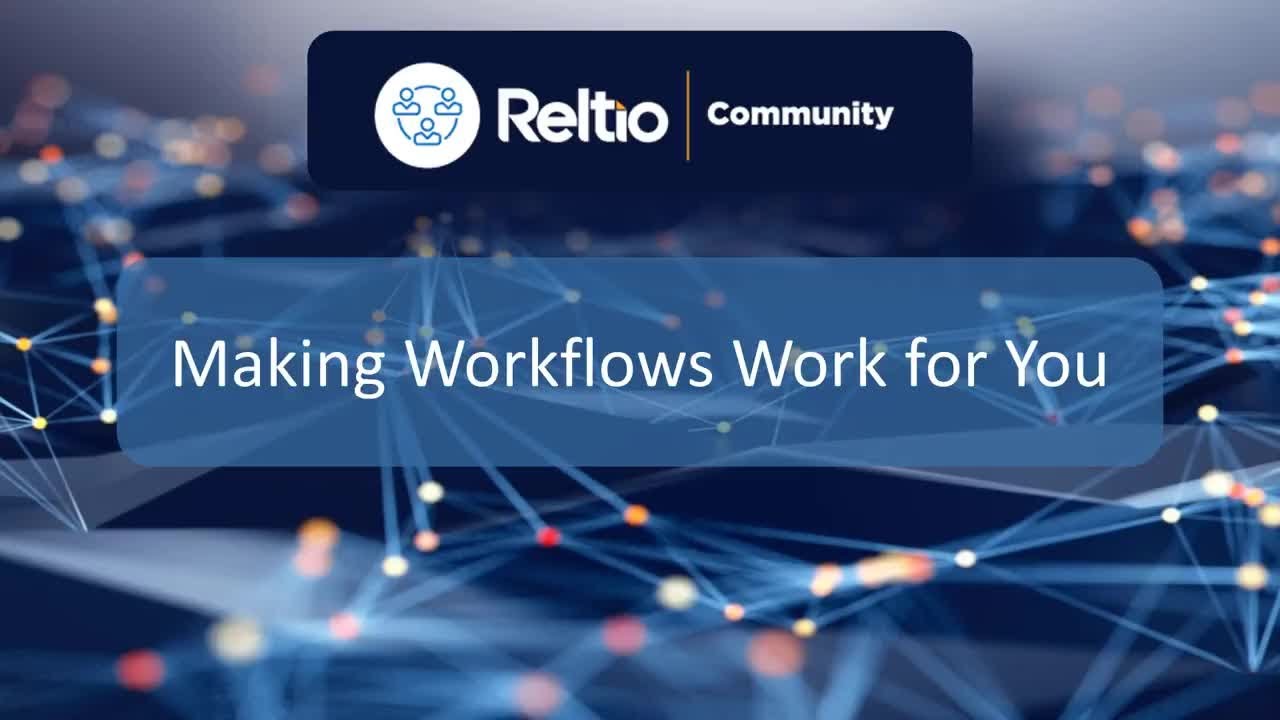 Making Reltio Workflows Work for You