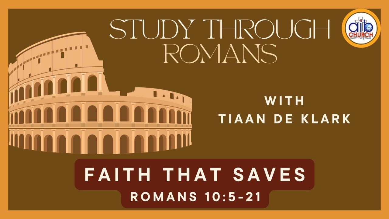 AIBC Live: Faith that saves - Romans 10:5-21