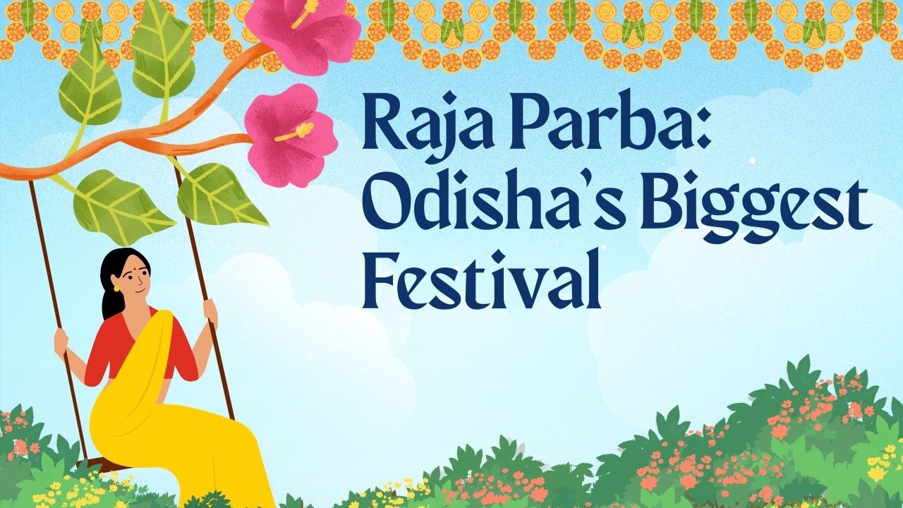 Raja Parba (Festival)  &ndash; The Biggest Festival of Odisha