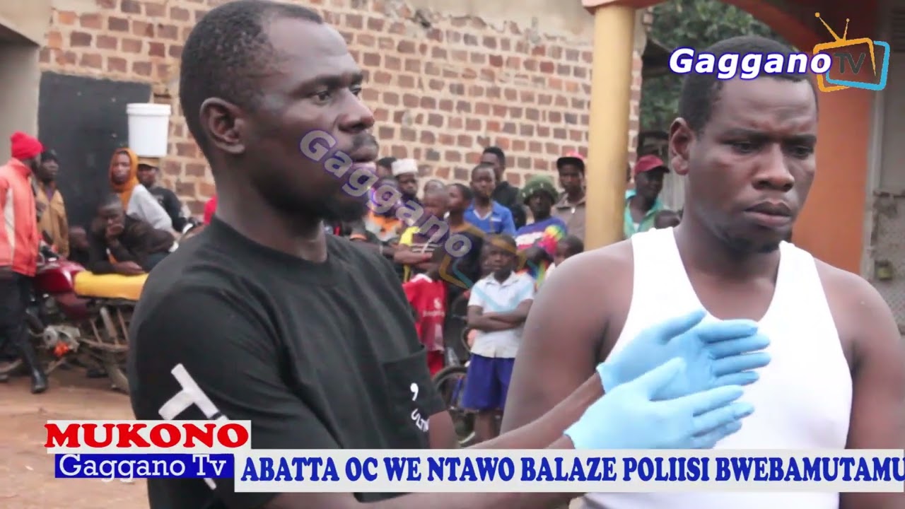 ABAZIGU ABATTA OC WE NTAWO  MUKONO BALAZE POLIISI ENGERI JEBAMUKUBAMU AMASASI