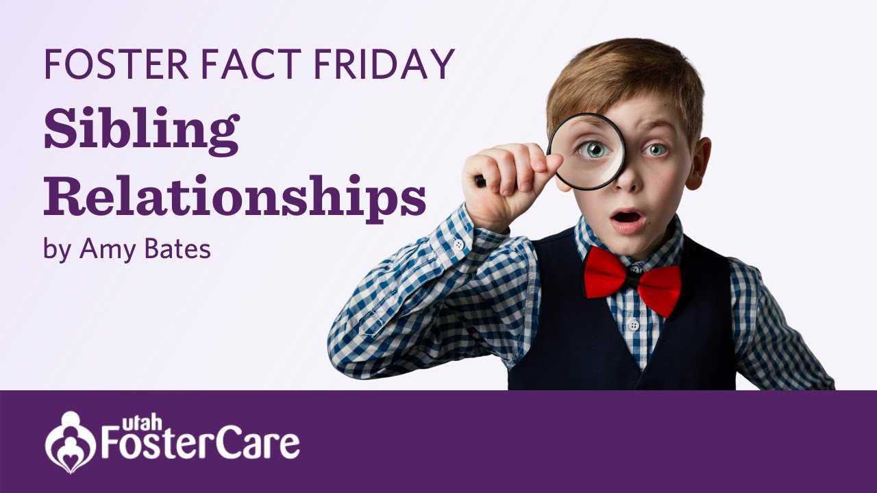 Utah Foster Care Foster Fact Friday with Amy Bates &mdash; Siblings