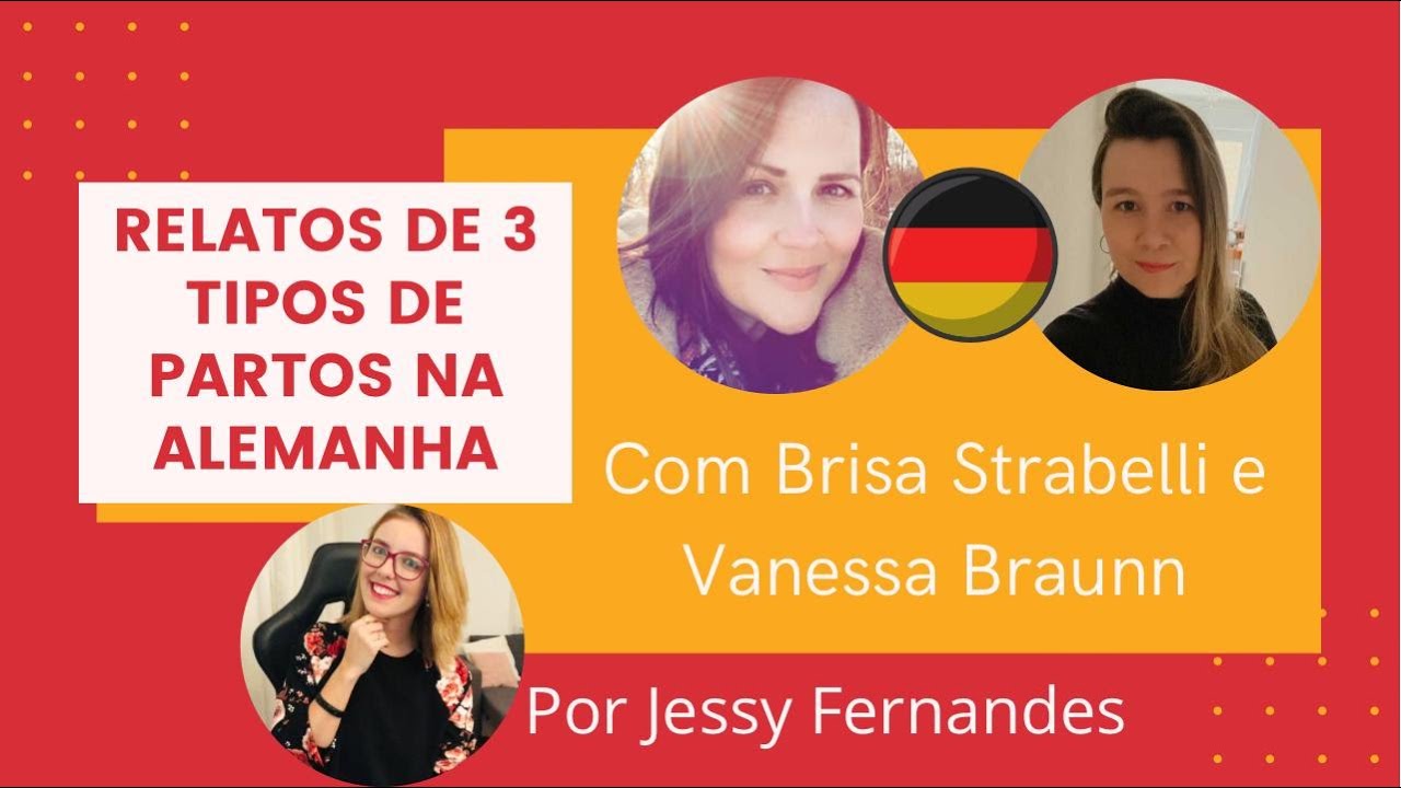 3 relatos de partos diferentes na Alemanha - Jessy Fernandes, Brisa Strabelli e Vanessa Braunn