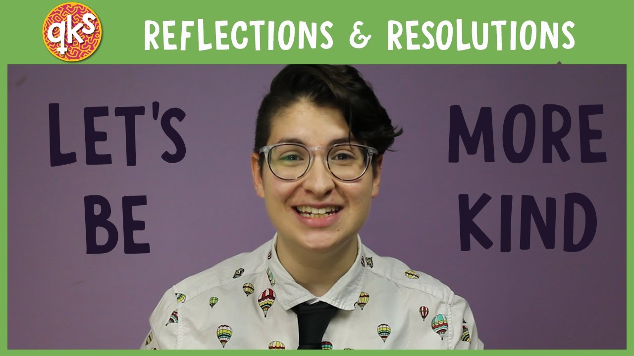 How to be more KIND in 2017 - Reflections & Resolutions: QUEER KID STUFF