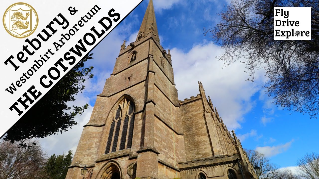 Exploring The Cotswolds In England  - Tetbury And Westonbirt Arboretum