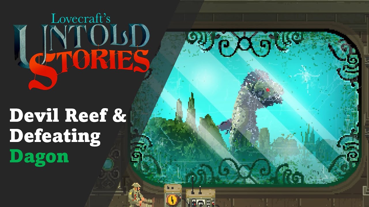 Lovecraft&rsquo;s Untold Stories | Devil Reef & Defeating Dagon | No Commentary