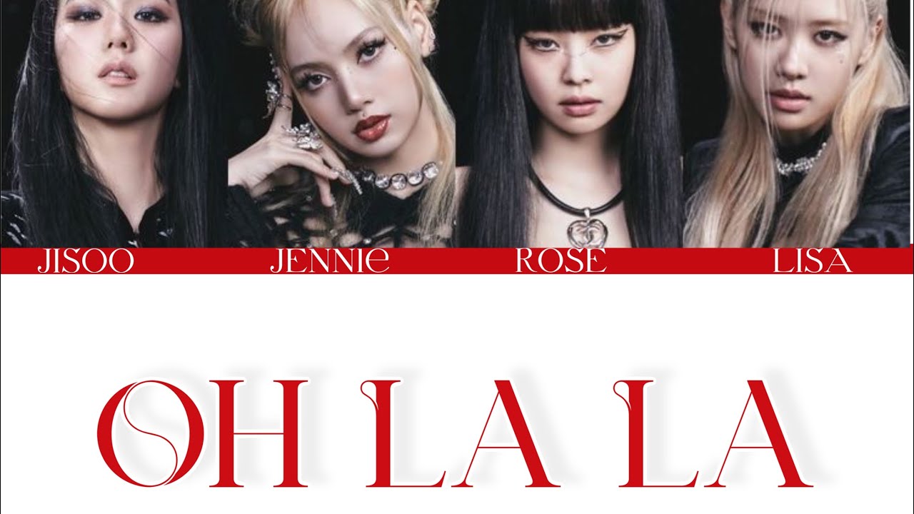 BLACKPINK - OH LA LA [color coded lyrics]