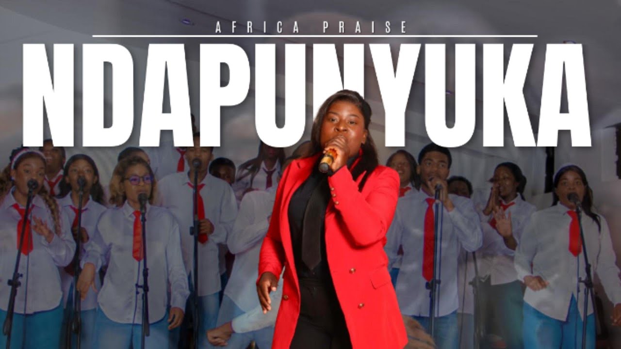 Africa Praise | Ndapunyuka