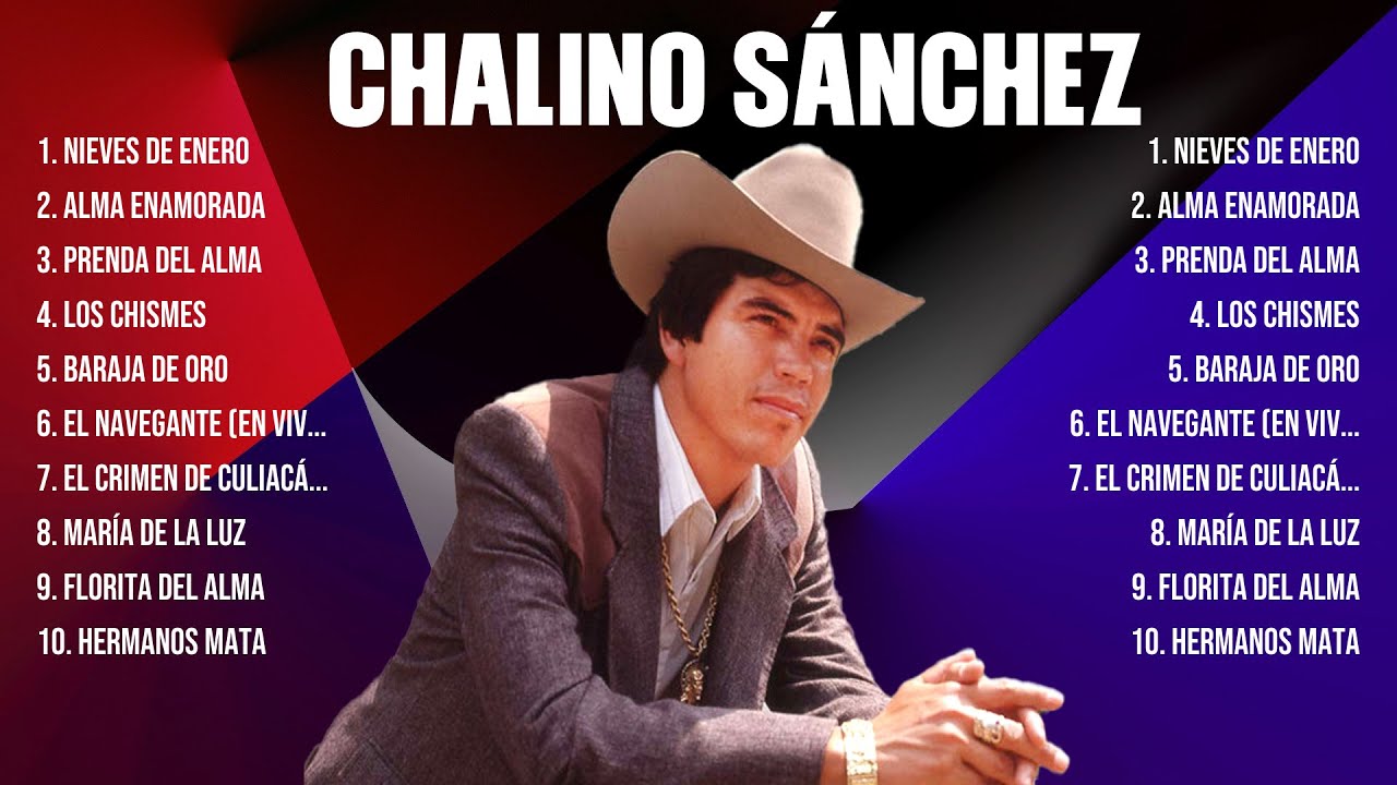 Chalino S&aacute;nchez ~ 10 Grandes Exitos, Mejores &Eacute;xitos, Mejores Canciones