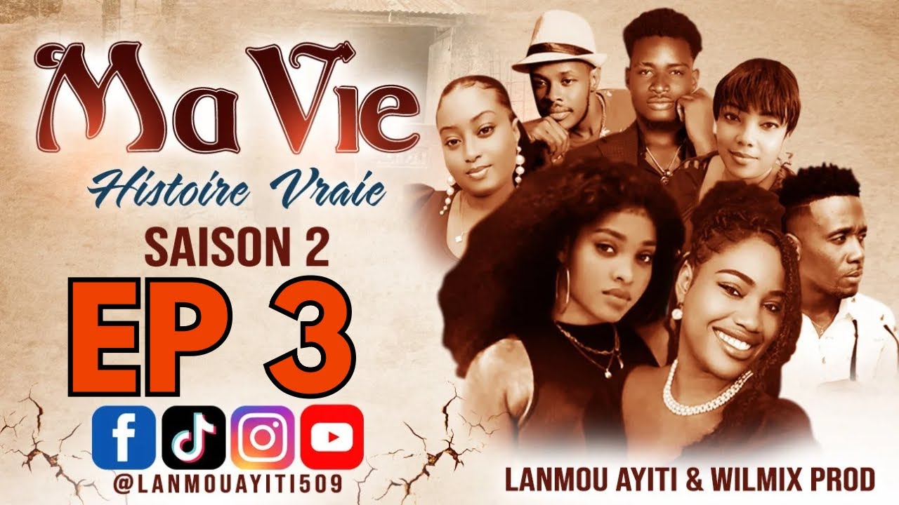 MA VIE PART 3 SAISON 2 HISTOIRE VRAIE  - WILMIX PROD & LANMOU AYITI @wilmixprodoriginal