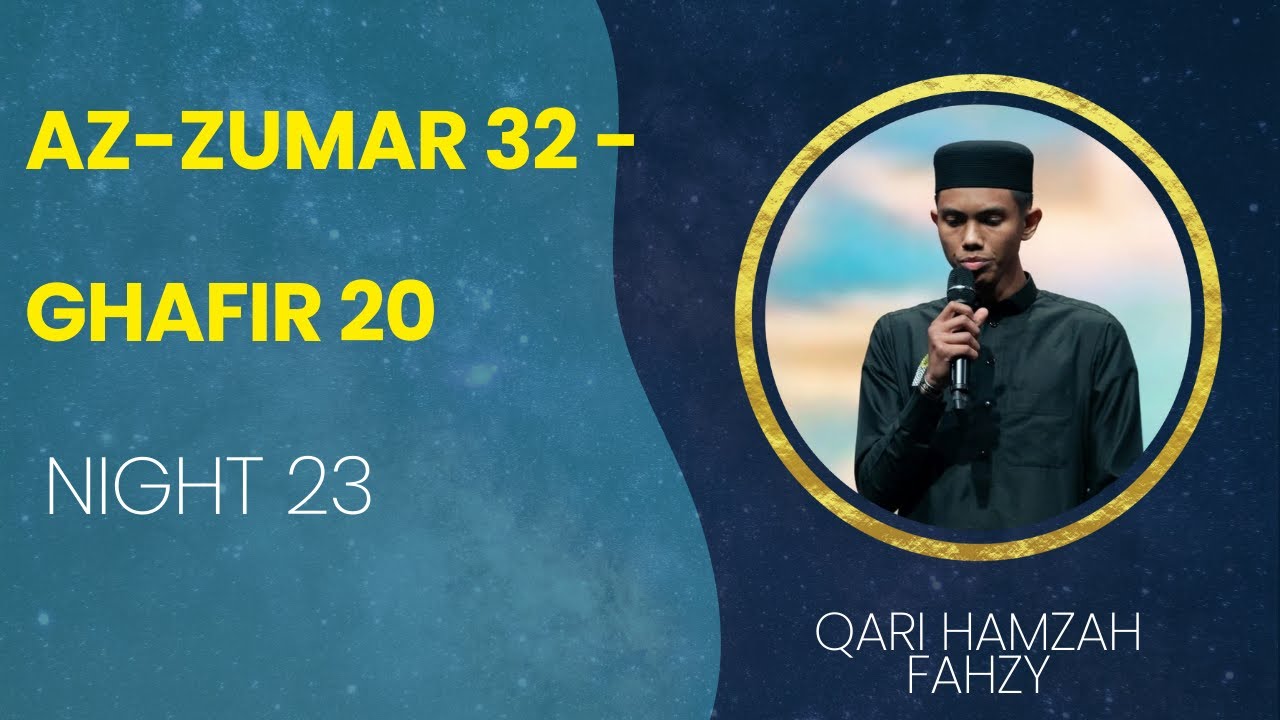 Ramadan Taraweeh | Night 23 | Az-Zumar 32 - Ghafir 20 | Hamzah Fahzy