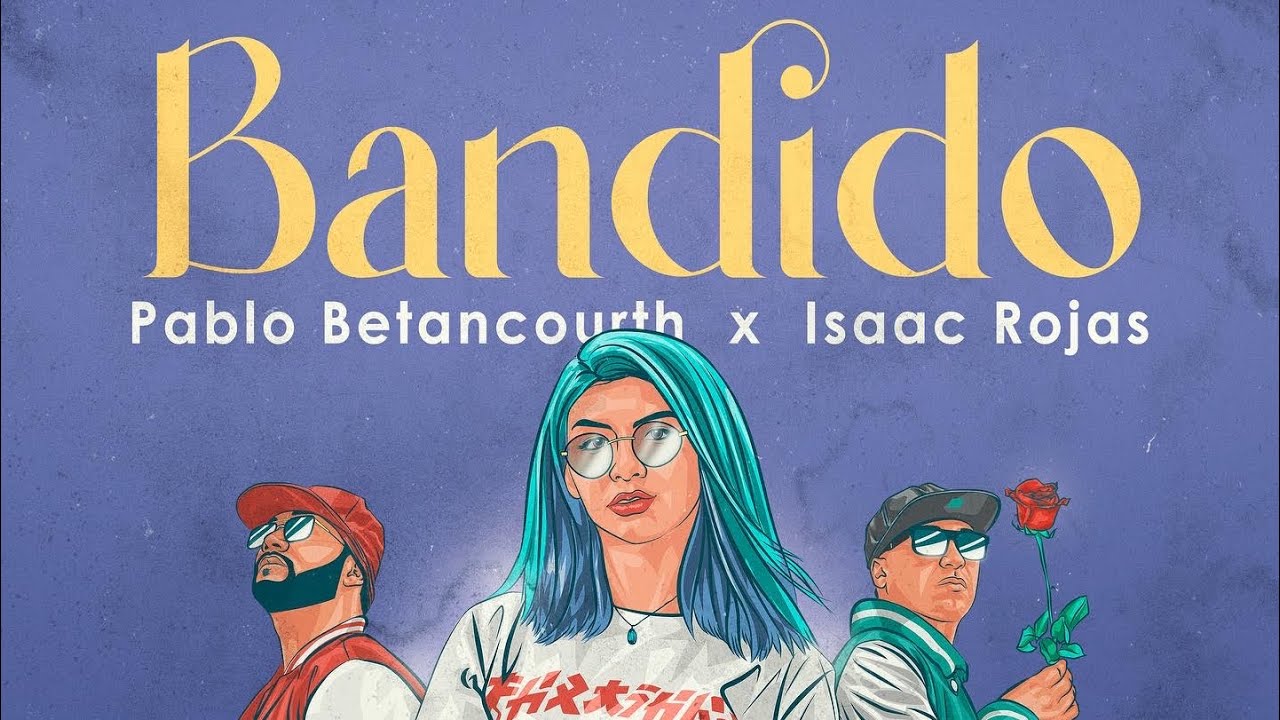 Pablo Betancourth x @IsaacRojasOficial - Bandido (VideoClip oficial)