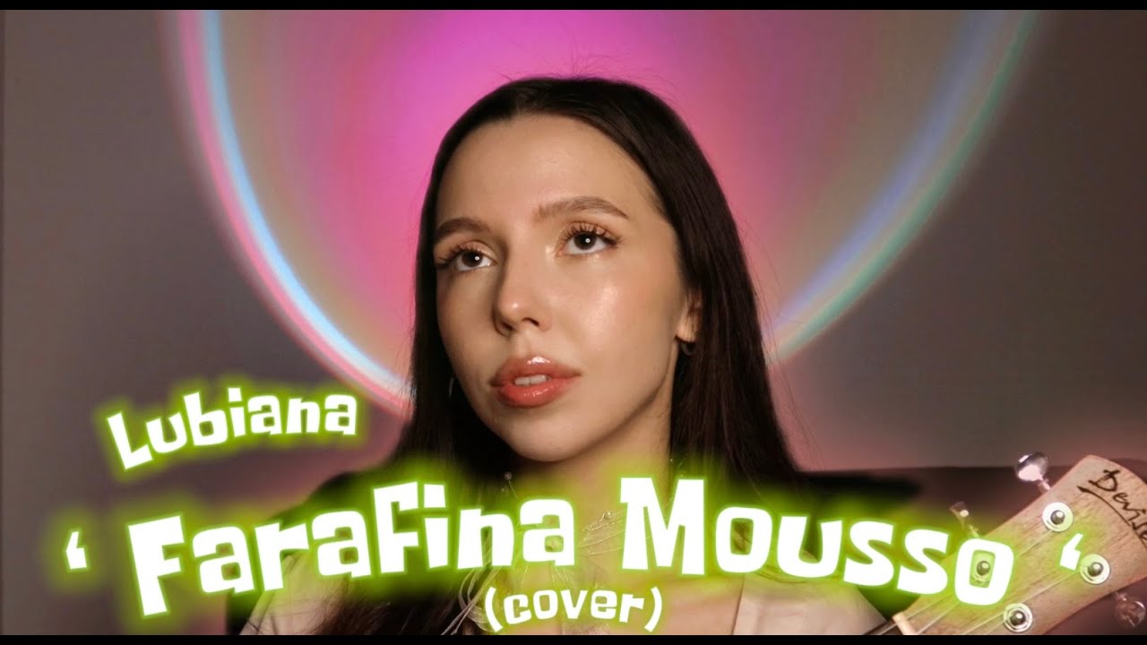 Farafina Mousso - Lubiana (Cover by Your Sophie)