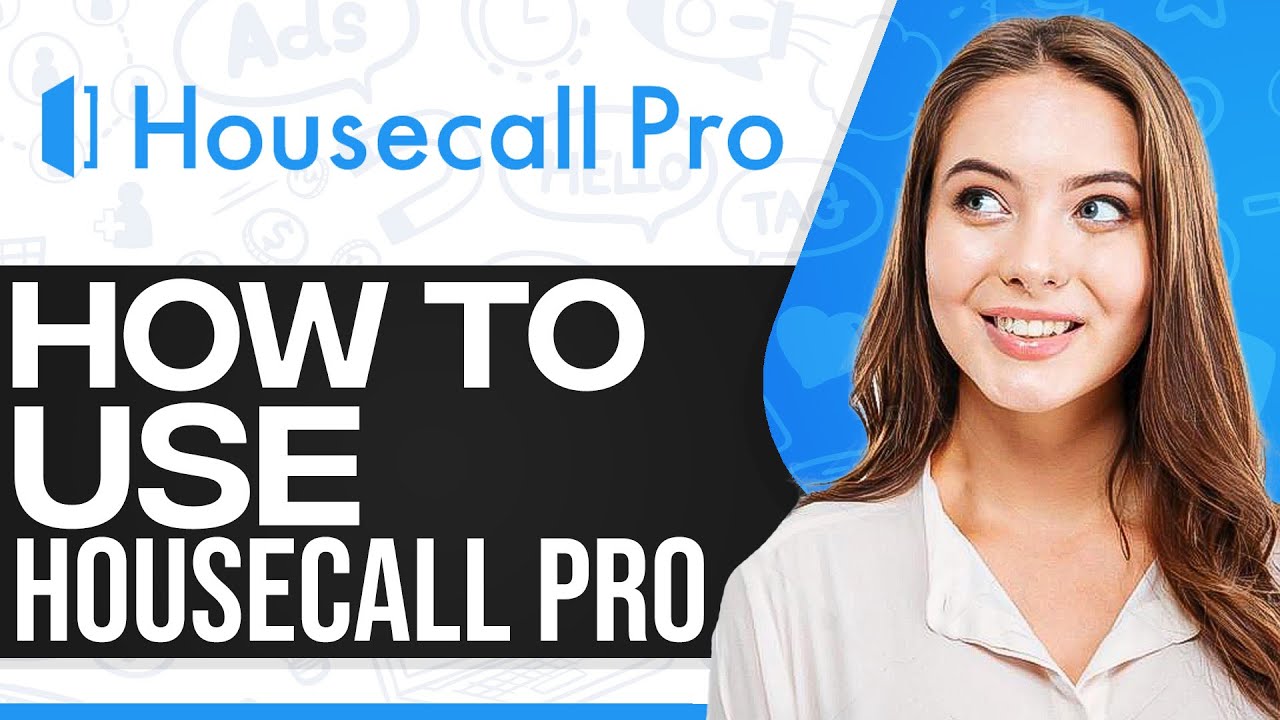 Учебное пособие по Housecall Pro 2026: Как использовать Housecall Pro (пошаговая инструкция)