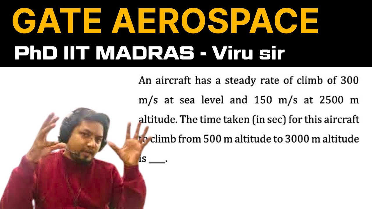 Вопрос о скорости набора высоты для GATE Aerospace Engineering Flight mechanics | Viru Sir PhD II...