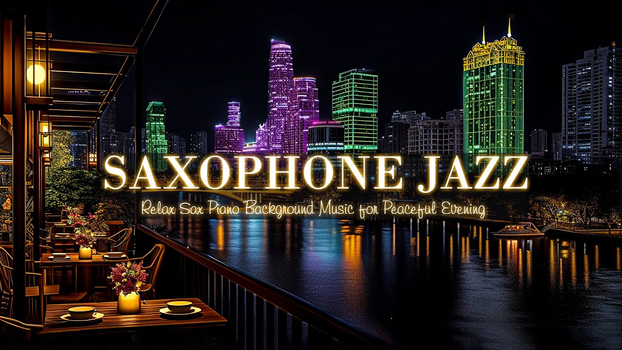 Saxophone Jazz & Soft Late Night Jazz Music | Relax Sax Jazz Background Music for Peaceful Evening